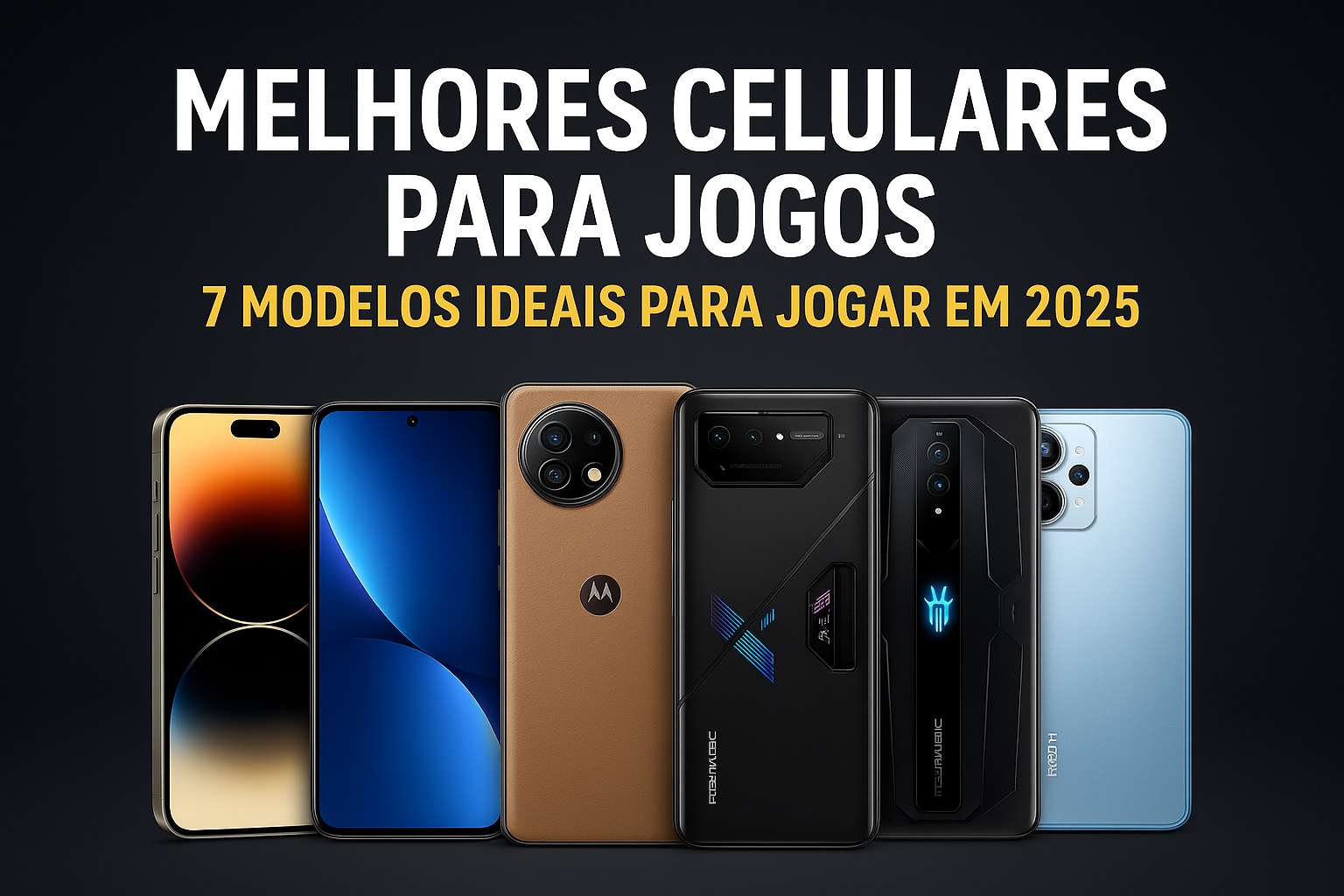 Melhores celulares para jogos: 7 modelos ideais para jogar em 2025